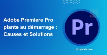 Adobe Premiere Pro plante au démarrage : Causes et Solutions