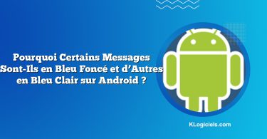 Pourquoi Certains Messages Sont-Ils en Bleu Foncé et d’Autres en Bleu Clair sur Android ?