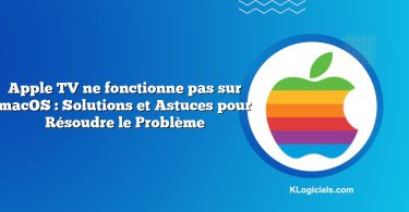 Apple TV ne fonctionne pas sur macOS : Solutions et Astuces pour Résoudre le Problème