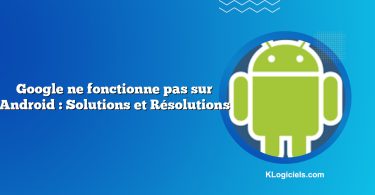 Google ne fonctionne pas sur Android : Solutions et Résolutions