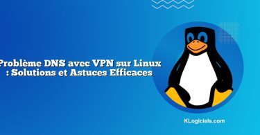 Problème DNS avec VPN sur Linux : Solutions et Astuces Efficaces