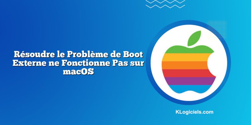 Résoudre le Problème de Boot Externe ne Fonctionne Pas sur macOS