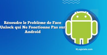 Résoudre le Problème de Face Unlock qui Ne Fonctionne Pas sur Android