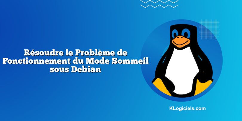 Résoudre le Problème de Fonctionnement du Mode Sommeil sous Debian