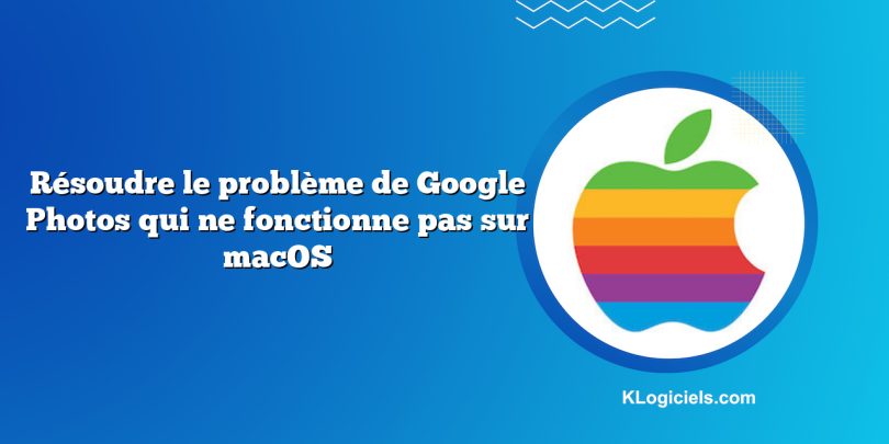 Résoudre le problème de Google Photos qui ne fonctionne pas sur macOS