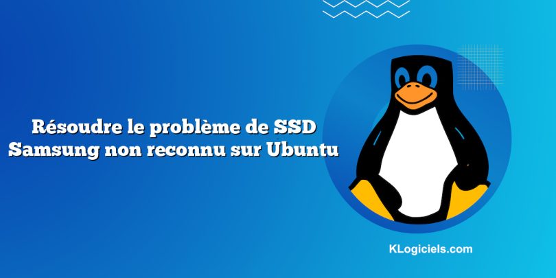 Résoudre le problème de SSD Samsung non reconnu sur Ubuntu