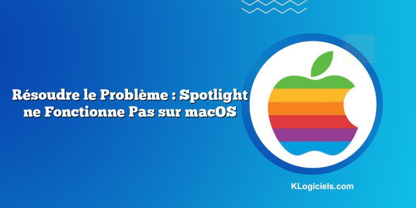 Résoudre le Problème : Spotlight ne Fonctionne Pas sur macOS