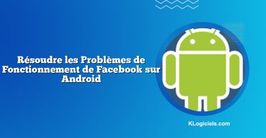 Résoudre les Problèmes de Fonctionnement de Facebook sur Android