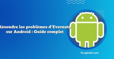Résoudre les problèmes d’Evernote sur Android : Guide complet