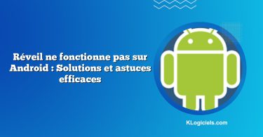Réveil ne fonctionne pas sur Android : Solutions et astuces efficaces